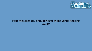 Four Mistakes You Should Never Make While Renting An RV