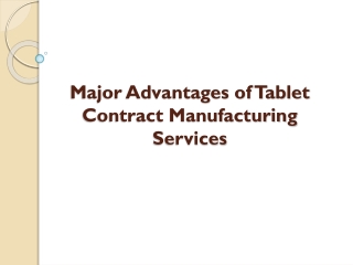 Major Advantages of Tablet Contract Manufacturing Services