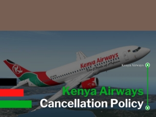 What comes under Kenya airways ticket cancellation policy?