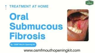 What is Oral Submucous Fibrosis Mouth Opening Kit Treatment at Home