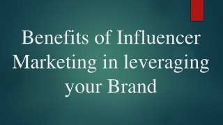Benefits of Influencer Marketing in leveraging your Brand - list 5 benefits of influencer marketing