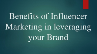 Benefits of Influencer Marketing in leveraging your Brand - list 5 benefits of influencer marketing