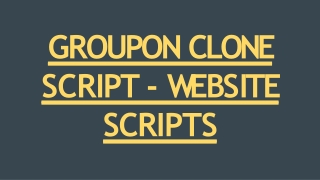 GROUPON CLONE SCRIPT - WEBSITE SCRIPTS