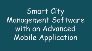 Smart City Management Software With An Advanced Mobile Application