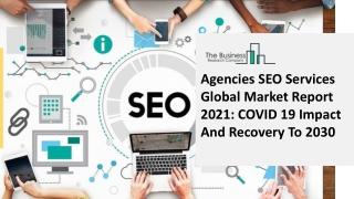 Agencies SEO Services Market Industry Trends And Emerging Opportunities Till 2030