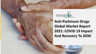 Global Anti-Parkinson Drugs Market Overview And Top Key Players by 2030