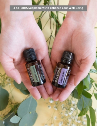 3 doTERRA Supplements to Enhance Your Well-Being