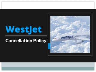 Details About WestJet Cancellation Policy