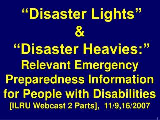 “Disaster Lights” &amp; “Disaster Heavies:” Relevant Emergency Preparedness Information for People with Disabilities