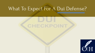 What To Expect For A DUI Defense?