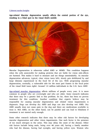 Age-related Macular degeneration usually affects the central portion of the eye, resulting in a blind spot in the visual