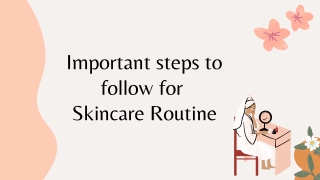 Important steps to follow for Skincare Routine