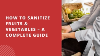 How To Sanitize Fruits & Vegetables – A Complete Guide