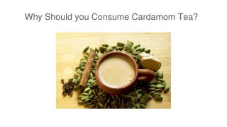 Why Should you Consume Cardamom Tea?