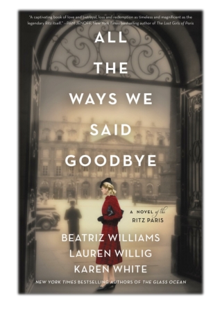 [PDF] Free Download All the Ways We Said Goodbye By Beatriz Williams, Lauren Willig & Karen White