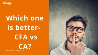 Which one is better - CFA vs CA?