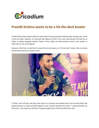 Prasidh Krishna wants to be a hit-the-deck bowler