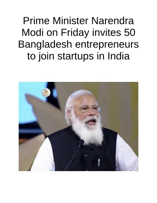 Prime Minister Narendra Modi on Friday Invites 50 Bangladesh Entrepreneurs to Join Startups in India