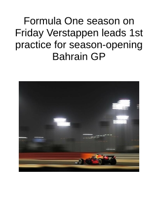 Formula One Season on Friday Verstappen Leads 1st Practice for Season-opening Bahrain GP