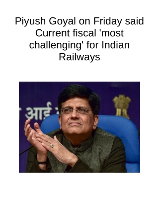 Piyush Goyal on Friday Said Current Fiscal 'Most Challenging' for Indian Railways