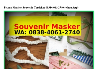 Promo Masker Souvenir Terdekat 0838–406I–2ᜪ40[WA]