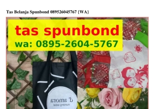 Tas Belanja Spunbond O895~26O4~5ᜪ6ᜪ[WhatsApp]