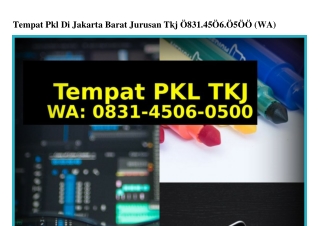 Tempat Pkl Di Jakarta Barat Jurusan Tkj Ö831~45Ö6~Ö5ÖÖ[WhatsApp]