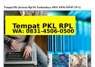 Tempat Pkl Jurusan Rpl Di Tasikmalaya 0831–4506–0500{WA}