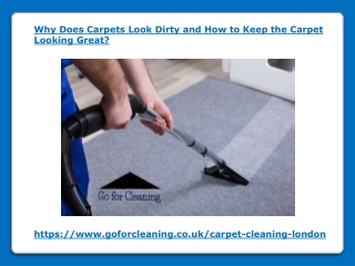 Why Does Carpets Look Dirty and How to Keep the Carpet Looking Great