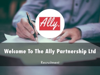 Information Presentation Of The Ally Partnership Ltd