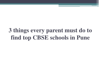 3 things every parent must do to find top CBSE schools in Pune