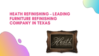 Heath Refinishing – Leading Furniture Refinishing Company in Texas