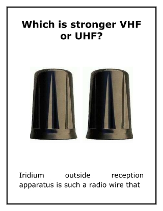 Which is stronger VHF or UHF?