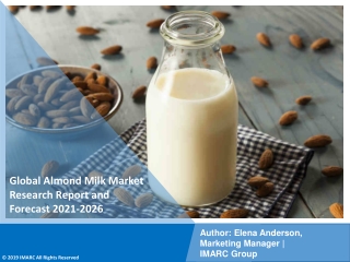 Almonds Milk Market PDF: Size, Share, Trends, Analysis, Growth & Forecast to 2021-2026