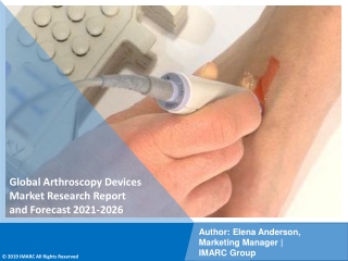 Arthroscopy Devices Market PDF: Size, Share, Trends, Analysis, Growth & Forecast to 2021-2026