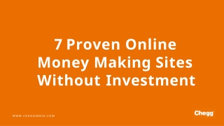 7 Proven Online Money Making Sites without Investment