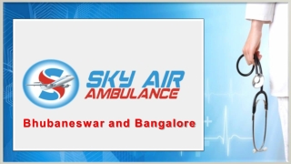 Take More Reliable ICU Air Ambulance from Bhubaneswar and Bangalore at Low Cost