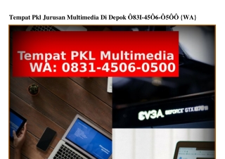 Tempat Pkl Jurusan Multimedia Di Depok ౦8౩l·45౦6·౦5౦౦{WA}