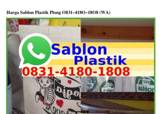 Harga Sablon Plastik Plong ౦8౩1·418౦·18౦8(WA)