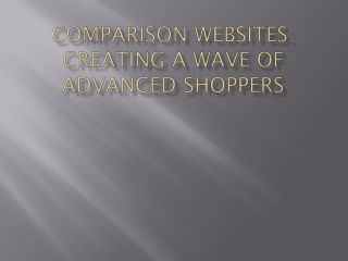 Comparison Websites: Creating a Wave of Advanced Shoppers