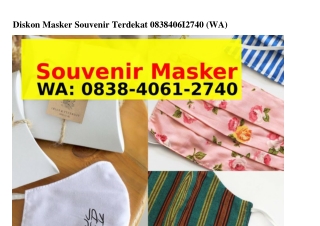 Diskon Masker Souvenir Terdekat ౦8ᣮ8_4౦Ϭl_274౦(WA)