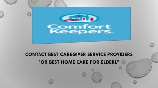 Contact best caregiver service providers for best Home Care For Elderly