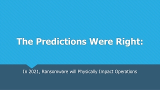 In 2021, Ransomware will Physically Impact Operations