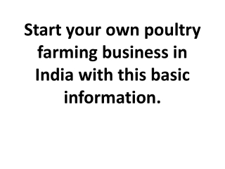 Start your own poultry farming business in India with this basic information.