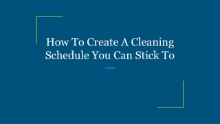 How To Create A Cleaning Schedule You Can Stick To