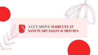 A Cut Above: Haircuts At Sanctuary Salon & Med Spa