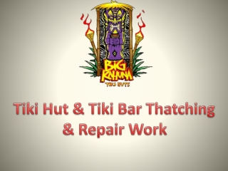 Tiki Hut & Tiki Bar Thatching & Repair Work