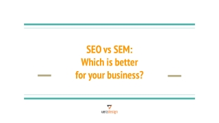 SEO vs SEM: Which is better for your business?