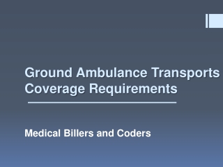 Ground Ambulance Transports Coverage Requirements