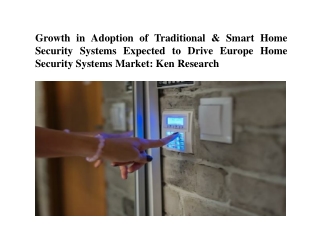 Growth in Adoption of Traditional & Smart Home Security Systems Expected to Drive Europe Home Security Systems Market: K